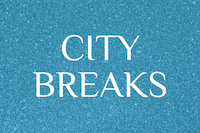 City breaks