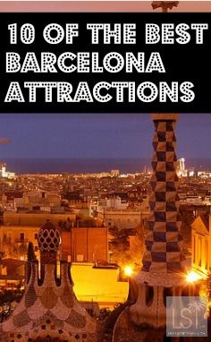 Ten of the best Barcelona attractions