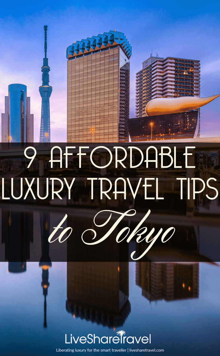 9 Tokyo travel tips for affordable luxury travellers